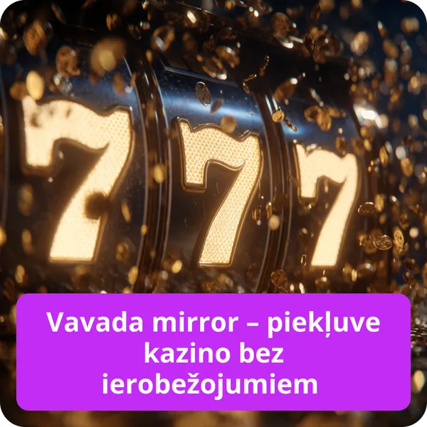 Vavada mirror – piekļuve kazino bez ierobežojumiem un bloķēšanas risinājumi Vavada mirror – piekļuve kazino bez ierobežojumiem